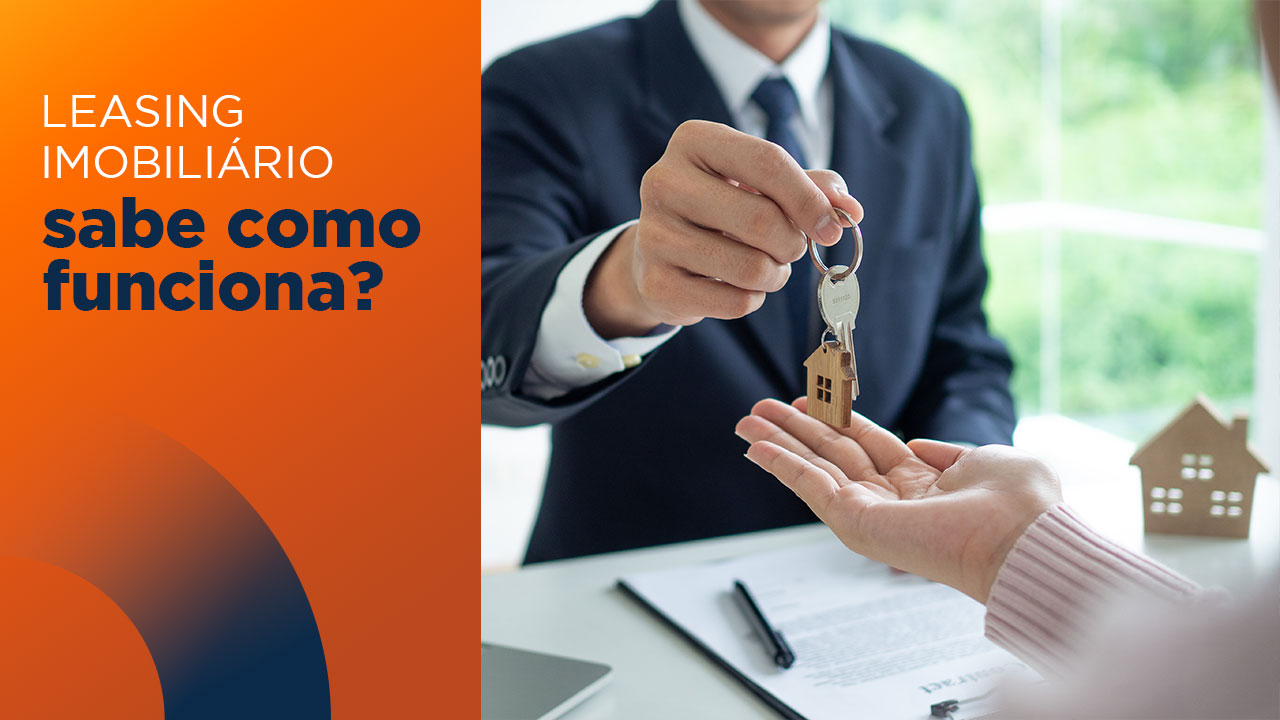 Leasing Imobiliário – sabe como funciona?