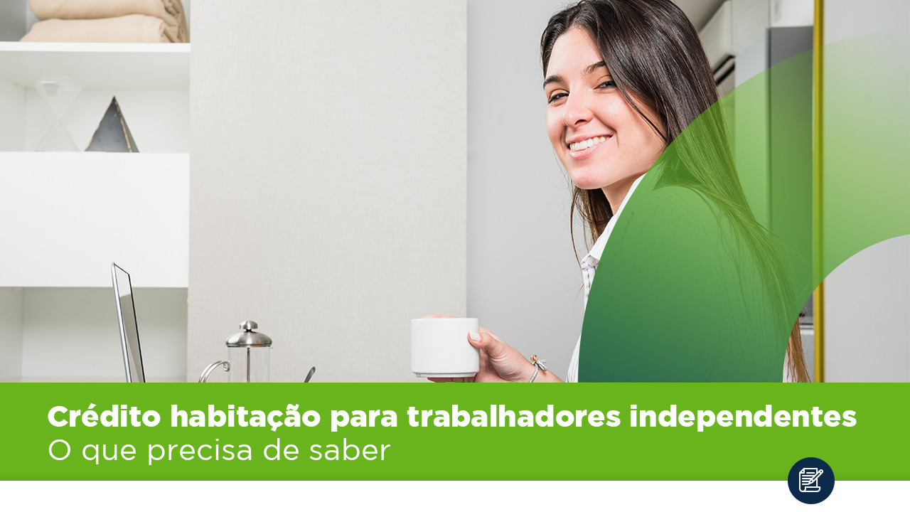 Crédito habitação para trabalhadores independentes – o que precisa de saber